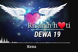 Lirik Dewi Dewa 19 - Risalah Hati